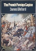 The French Foreign Legion by WELLARD, James